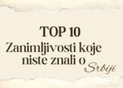 Top 10 zanimljivosti o Srbiji koje sigurno niste znali